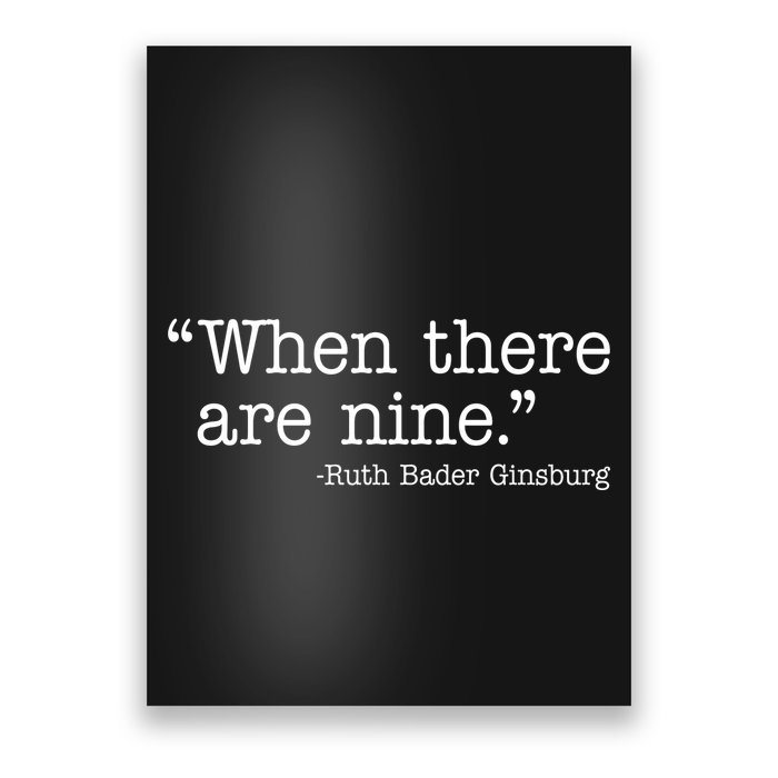 When There Are Nine Ruth Bader Ginsburg Quote Poster