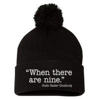 When There Are Nine Ruth Bader Ginsburg Quote Pom Pom 12in Knit Beanie