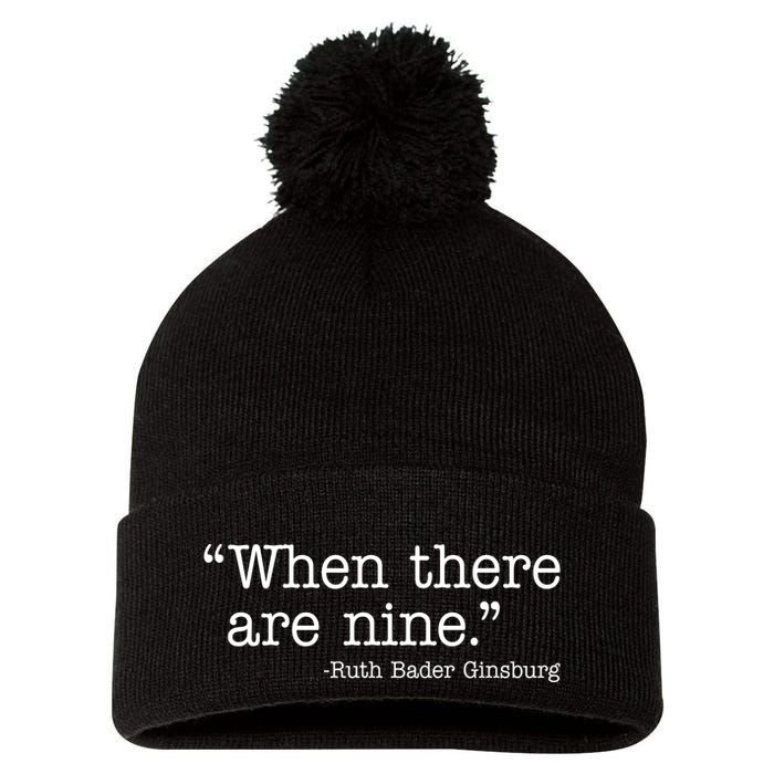 When There Are Nine Ruth Bader Ginsburg Quote Pom Pom 12in Knit Beanie