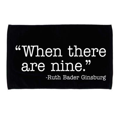 When There Are Nine Ruth Bader Ginsburg Quote Microfiber Hand Towel