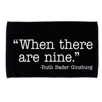 When There Are Nine Ruth Bader Ginsburg Quote Microfiber Hand Towel