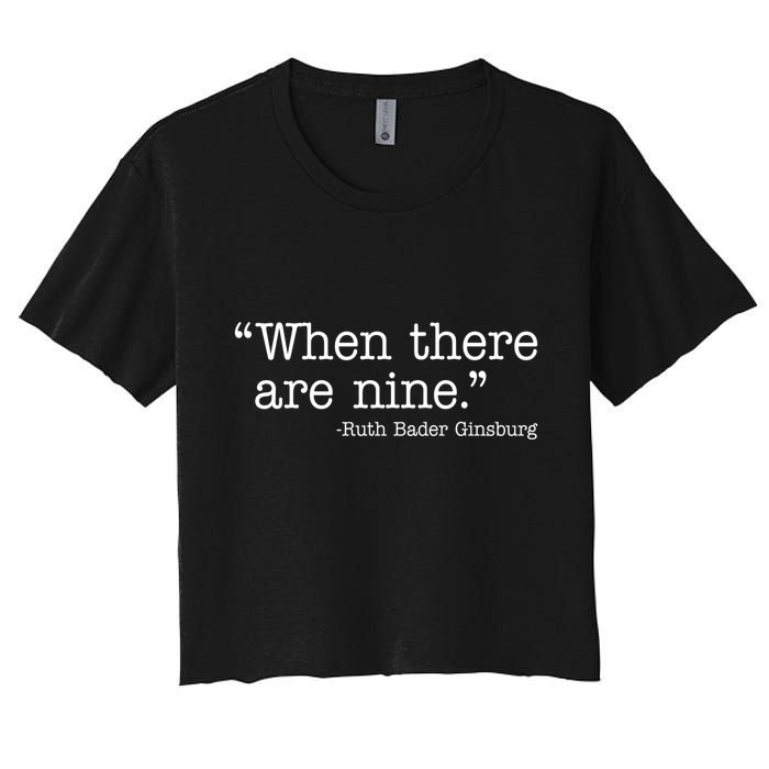 When There Are Nine Ruth Bader Ginsburg Quote Crop Top