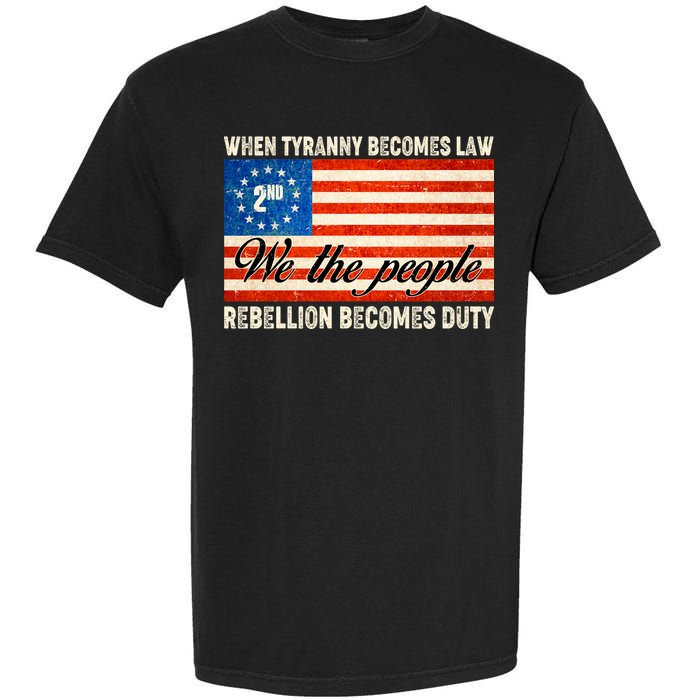 When Tyranny Becomes Law Rebellion Becomes Duty Garment-Dyed Heavyweight T-Shirt