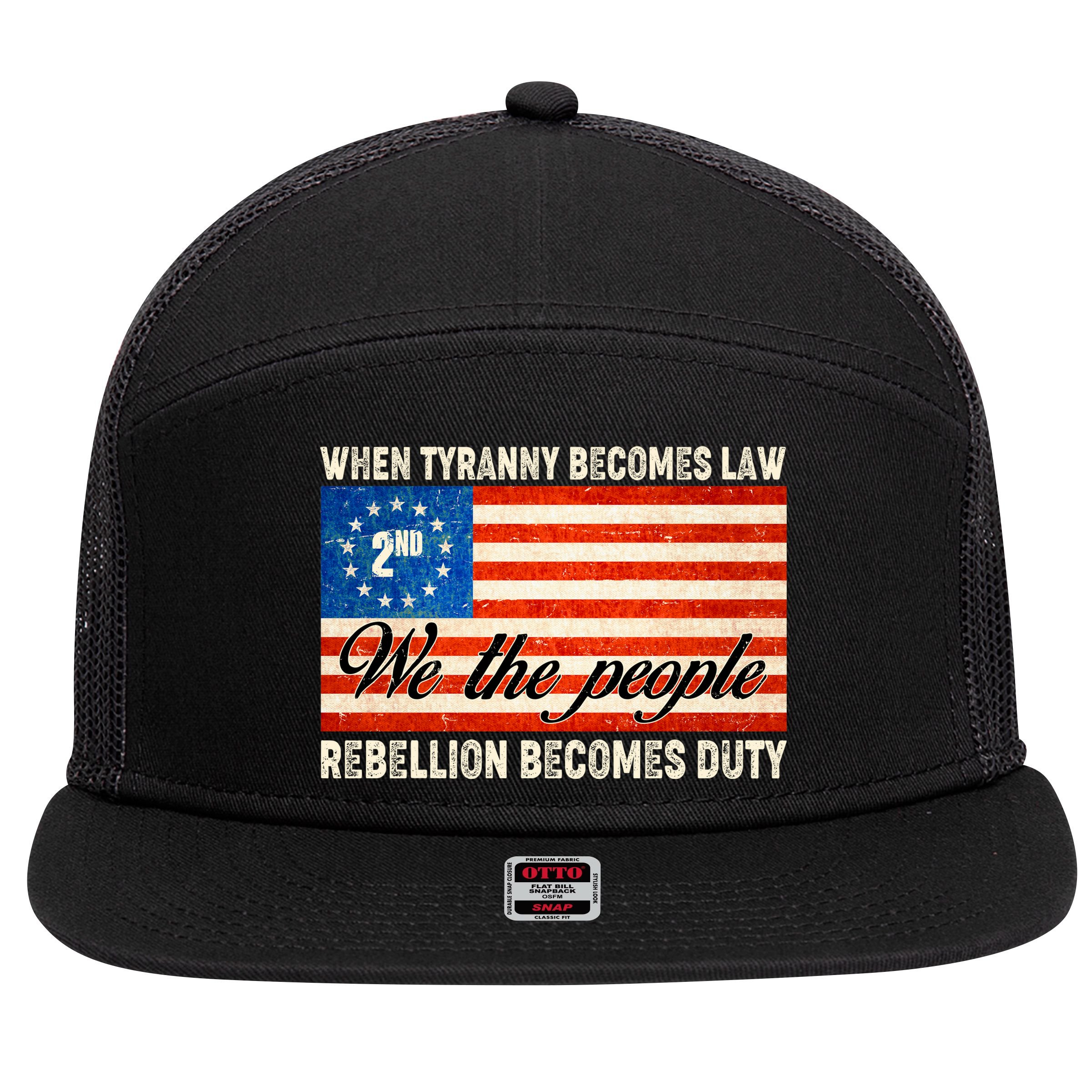 When Tyranny Becomes Law Rebellion Becomes Duty 7 Panel Mesh Trucker Snapback Hat