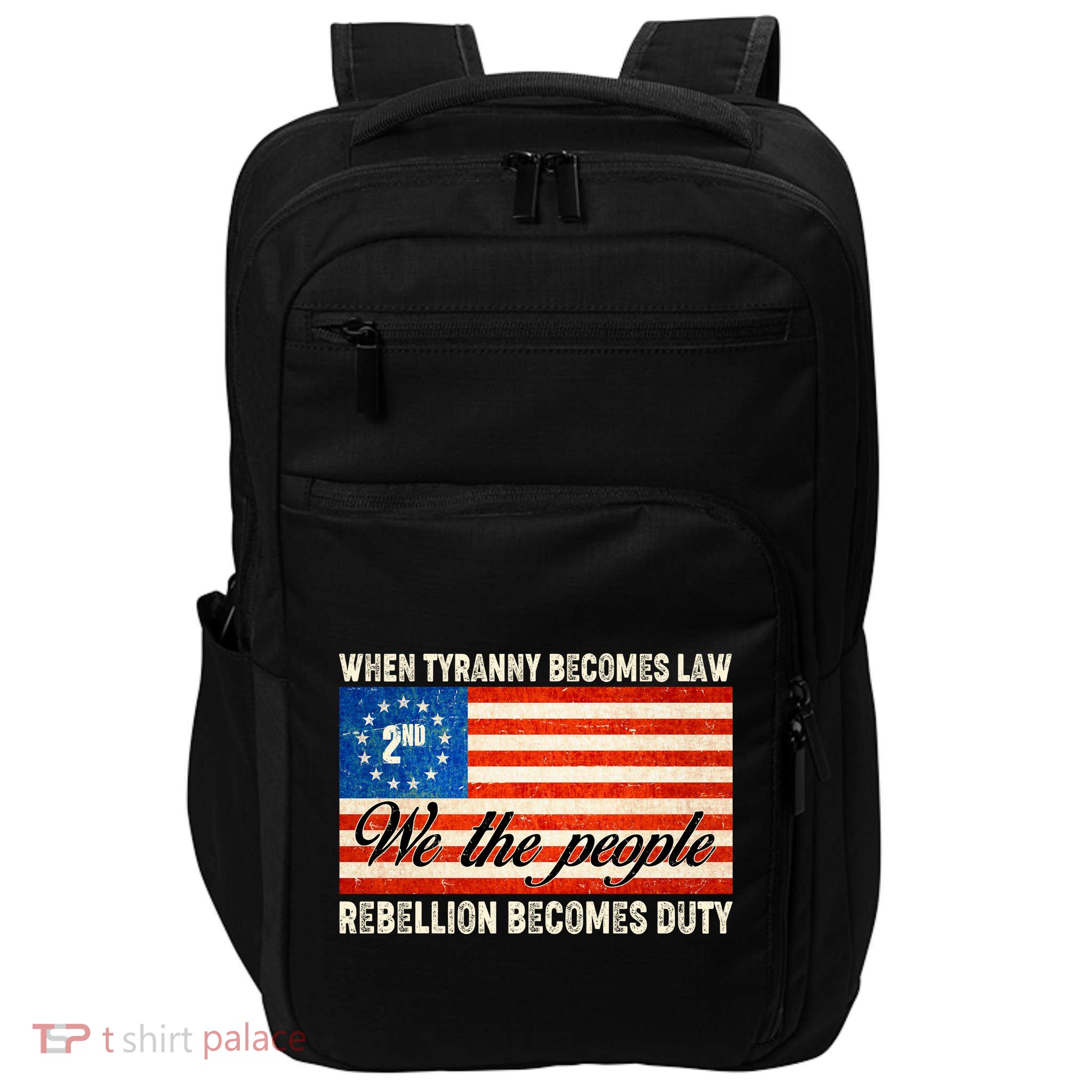 When Tyranny Becomes Law Rebellion Becomes Duty Impact Tech Backpack