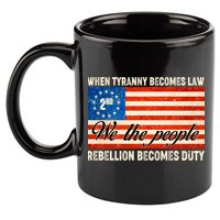 When Tyranny Becomes Law Rebellion Becomes Duty 11oz C Handle Ceramic Mug