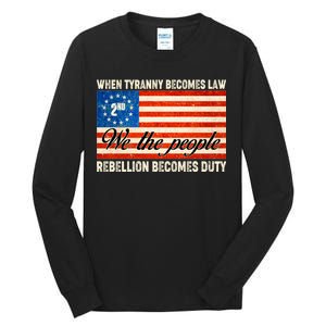 When Tyranny Becomes Law Rebellion Becomes Duty Tall Long Sleeve T-Shirt