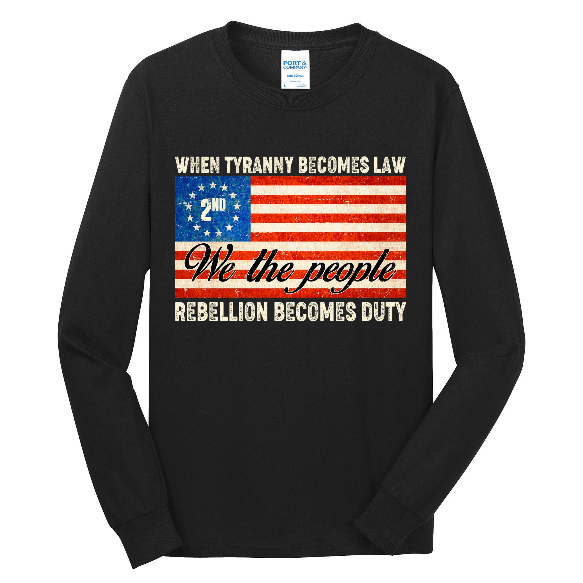 When Tyranny Becomes Law Rebellion Becomes Duty Tall Long Sleeve T-Shirt