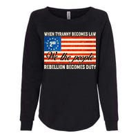 When Tyranny Becomes Law Rebellion Becomes Duty Womens California Wash Sweatshirt