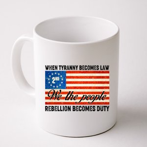 When Tyranny Becomes Law Rebellion Becomes Duty Coffee Mug