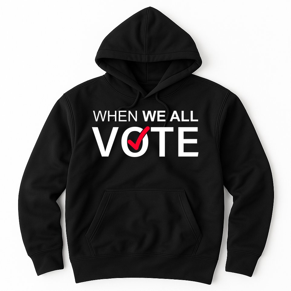 When We All Vote Midterms Hoodie