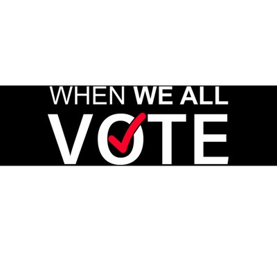 When We All Vote Midterms Bumper Sticker