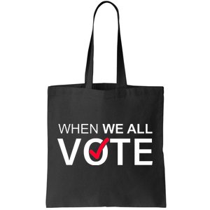 When We All Vote Midterms Tote Bag