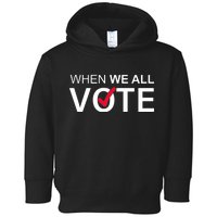 When We All Vote Midterms Toddler Hoodie