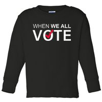 When We All Vote Midterms Toddler Long Sleeve Shirt