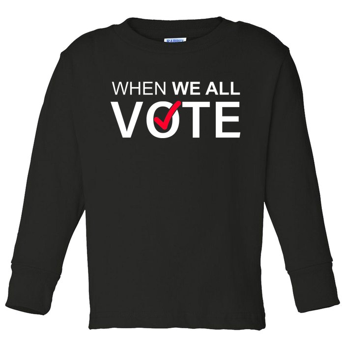 When We All Vote Midterms Toddler Long Sleeve Shirt