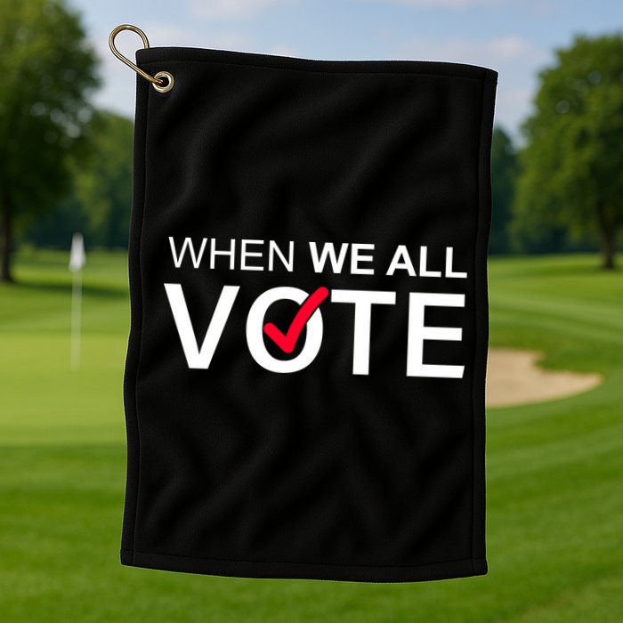 When We All Vote Midterms Golf Towel
