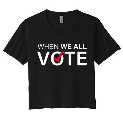 When We All Vote Midterms Women's Crop Top Tee