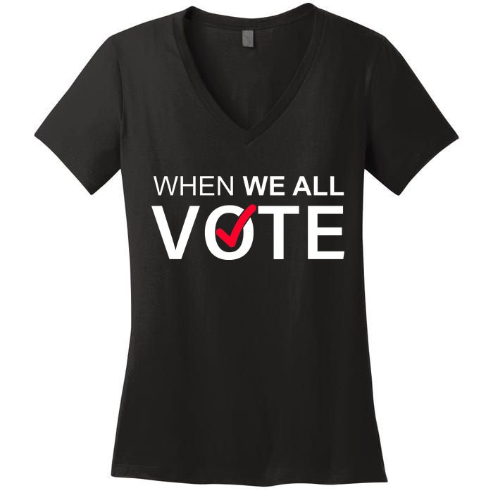 When We All Vote Midterms Women's V-Neck T-Shirt