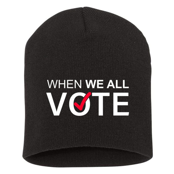 When We All Vote Midterms Short Acrylic Beanie