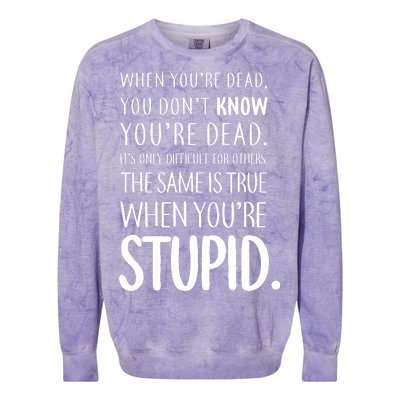 When You're Stupid Funny Statement Colorblast Crewneck Sweatshirt