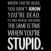 When You're Stupid Funny Statement Flexfit Unipanel Trucker Cap