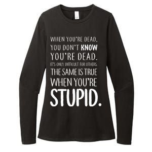 When You're Stupid Funny Statement Womens CVC Long Sleeve Shirt