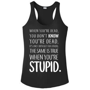 When You're Stupid Funny Statement Ladies PosiCharge Competitor Racerback Tank