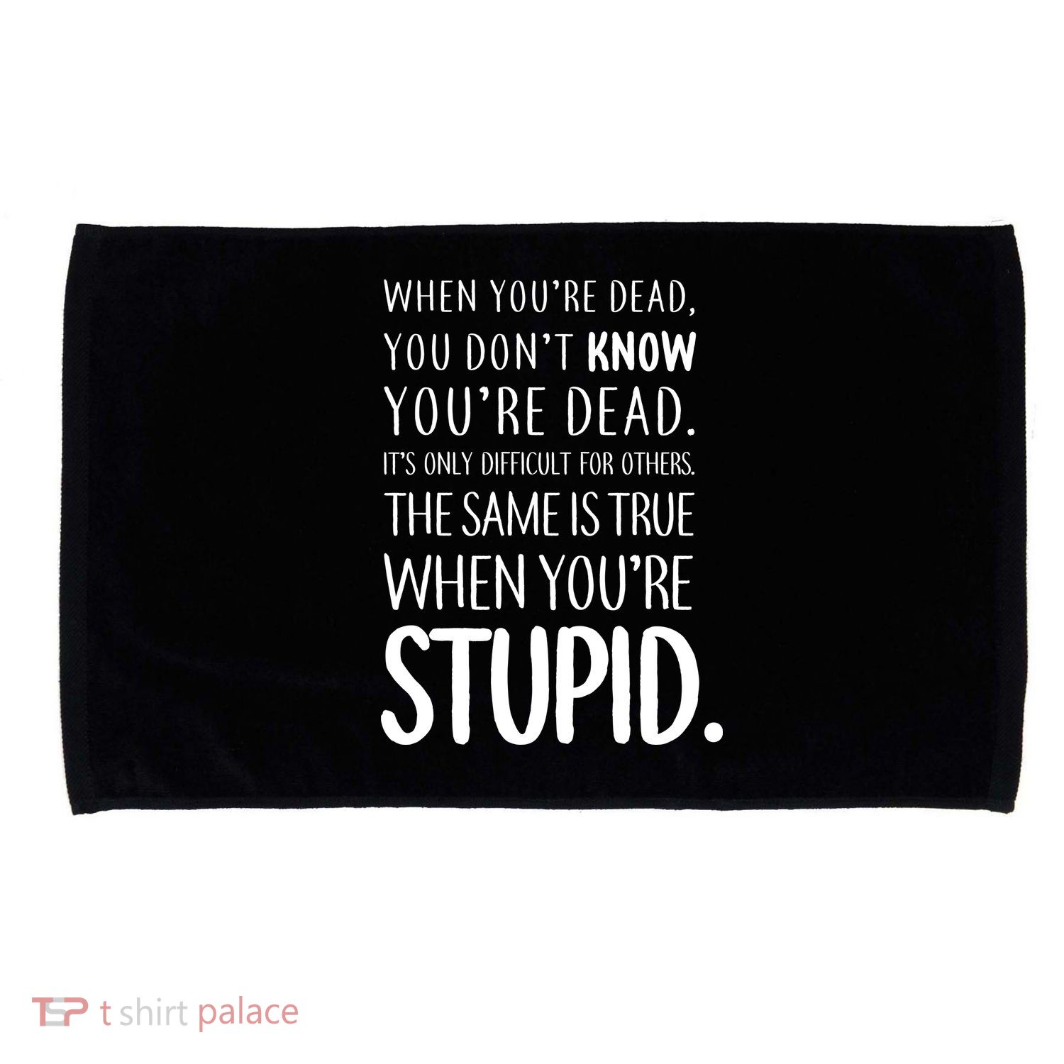 When You're Stupid Funny Statement Microfiber Hand Towel