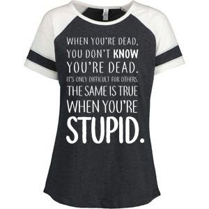 When You're Stupid Funny Statement Enza Ladies Jersey Colorblock Tee