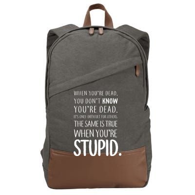 When You're Stupid Funny Statement Cotton Canvas Backpack