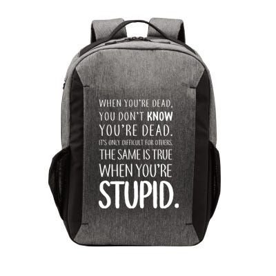 When You're Stupid Funny Statement Vector Backpack