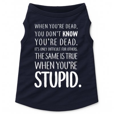 When You're Stupid Funny Statement Doggie Tank