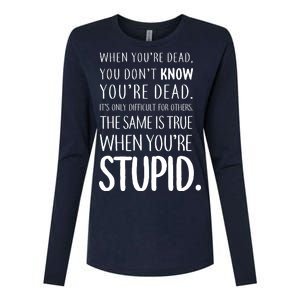 When You're Stupid Funny Statement Womens Cotton Relaxed Long Sleeve T-Shirt