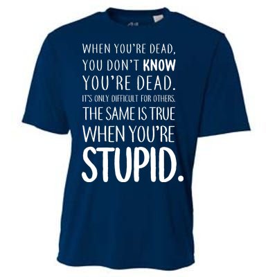 When You're Stupid Funny Statement Cooling Performance Crew T-Shirt