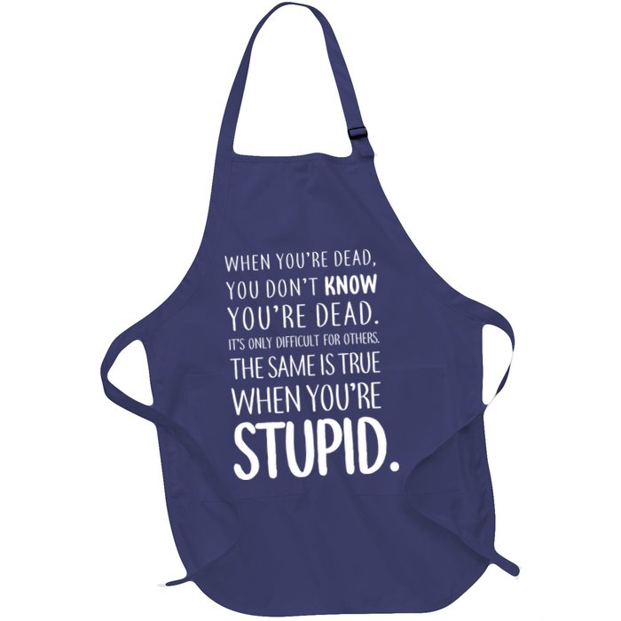 When You're Stupid Funny Statement Apron