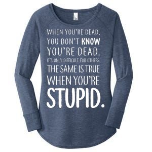 When You're Stupid Funny Statement Women's Perfect Tri Tunic Long Sleeve Shirt