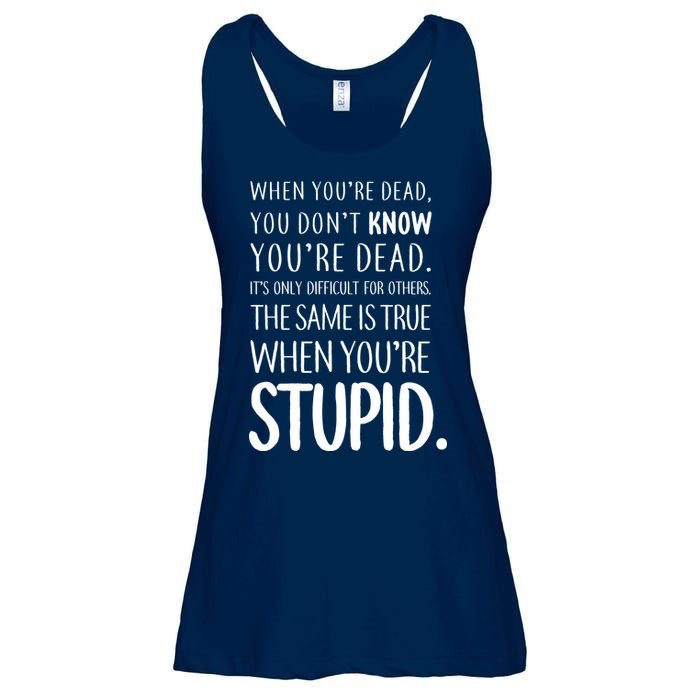 When You're Stupid Funny Statement Ladies Essential Flowy Tank