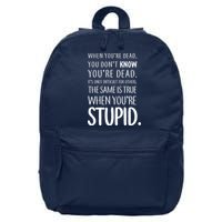 When You're Stupid Funny Statement 16 in Basic Backpack