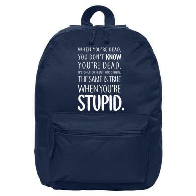 When You're Stupid Funny Statement 16 in Basic Backpack