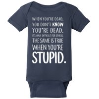 When You're Stupid Funny Statement Baby Bodysuit