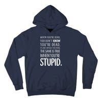 When You're Stupid Funny Statement Tall Hoodie