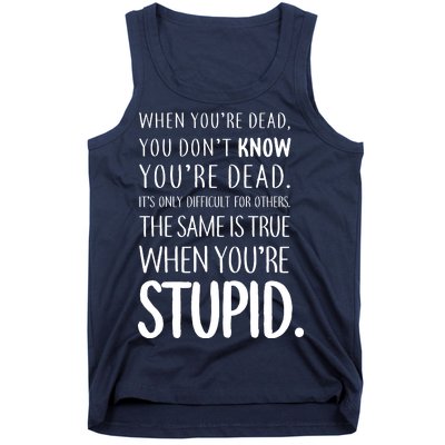 When You're Stupid Funny Statement Tank Top