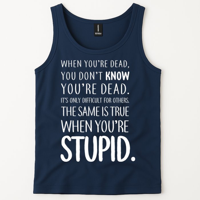 When You're Stupid Funny Statement Tank Top