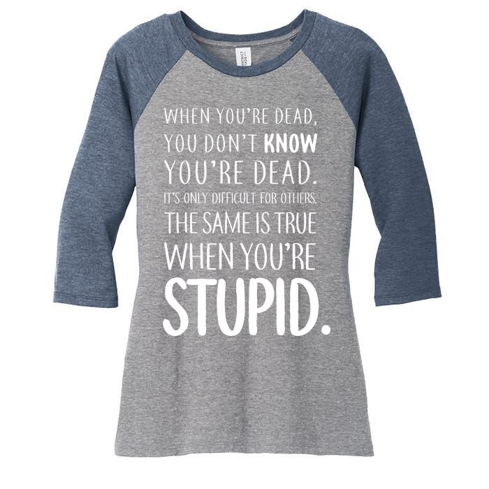 When You're Stupid Funny Statement Women's Tri-Blend 3/4-Sleeve Raglan Shirt