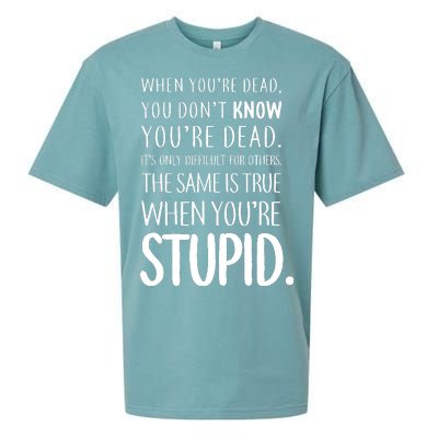 When You're Stupid Funny Statement Sueded Cloud Jersey T-Shirt