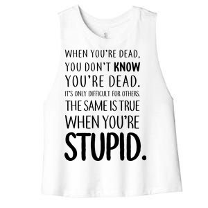 When You're Stupid Funny Statement Women's Racerback Cropped Tank