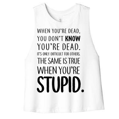 When You're Stupid Funny Statement Women's Racerback Cropped Tank