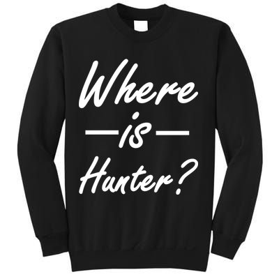 Where Is Hunter Sweatshirt