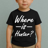 Where Is Hunter Toddler T-Shirt